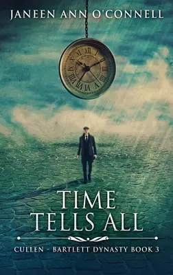 Le temps dit tout - Time Tells All
