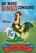 Plus de Bingo, Comadre ! Histoires - No More Bingo, Comadre!: Stories