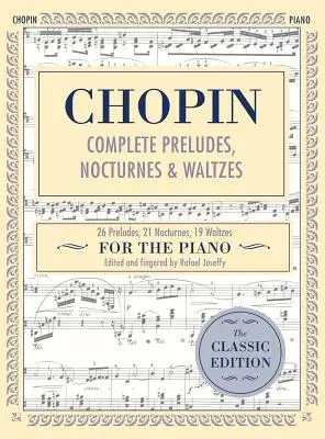 Complete Preludes, Nocturnes & Waltzes : 26 Preludes, 21 Nocturnes, 19 Waltzes pour Piano (Schirmer's Library of Musical Classics) - Complete Preludes, Nocturnes & Waltzes: 26 Preludes, 21 Nocturnes, 19 Waltzes for Piano (Schirmer's Library of Musical Classics)