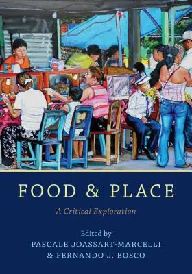 L'alimentation et le lieu : Une exploration critique - Food and Place: A Critical Exploration