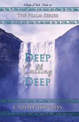 L'appel de la profondeur : un psaume de foi - Psaume 42 - Deep Calling Deep: A Psalm of Faith - Psalm 42