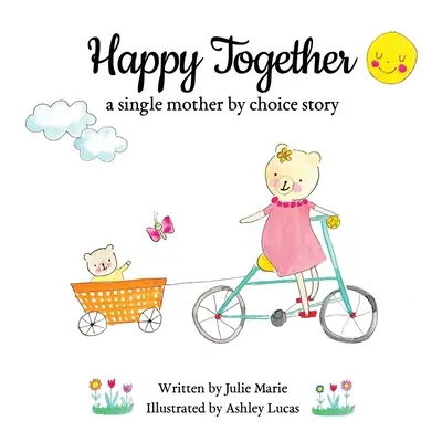 Happy Together, l'histoire d'une mère célibataire par choix - Happy Together, a single mother by choice story