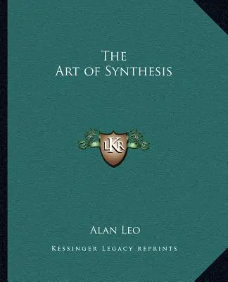 L'art de la synthèse - The Art of Synthesis