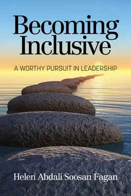 Devenir inclusif : Une quête de leadership digne de ce nom - Becoming Inclusive: A Worthy Pursuit in Leadership