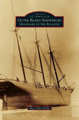 Épaves des Outer Banks : Cimetière de l'Atlantique - Outer Banks Shipwrecks: Graveyard of the Atlantic
