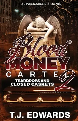 Blood Money Cartel 2 : Gouttes de larmes et cercueils fermés - Blood Money Cartel 2: Teardrops and Closed Caskets