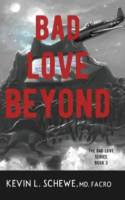 Bad Love Beyond : Bad Love Series Book 3 - Bad Love Beyond: The Bad Love Series Book 3