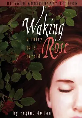 Le réveil de la rose : Un conte de fées revisité - Waking Rose: A Fairy Tale Retold