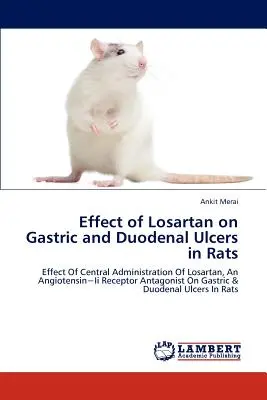 Effet du losartan sur les ulcères gastriques et duodénaux chez le rat - Effect of Losartan on Gastric and Duodenal Ulcers in Rats