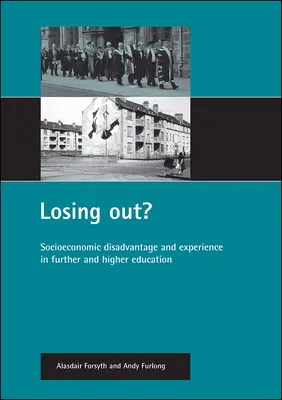 Losing Out : Socioeconomic Disadvantage and Experience in Further and Higher Education (En perte de vitesse : désavantage socio-économique et expérience dans l'enseignement supérieur) - Losing Out?: Socioeconomic Disadvantage and Experience in Further and Higher Education