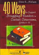 40 façons de soutenir les lecteurs en difficulté dans les classes de contenu, de la 6e à la 12e année - 40 Ways to Support Struggling Readers in Content Classrooms, Grades 6-12