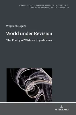 Un monde en révision : La poésie de Wislawa Szymborska - World Under Revision: The Poetry of Wislawa Szymborska