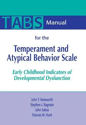 Manuel pour l'échelle de tempérament et de comportement atypique (onglets) : Indicateurs de dysfonctionnement du développement dans la petite enfance - Manual for the Temperament and Atypical Behavior Scale (Tabs): Early Childhood Indicators of Developmental Dysfunction