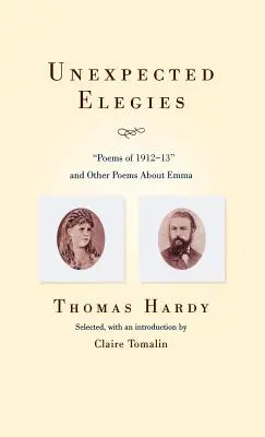 Élégies inattendues : Poèmes de 1912-1913 et autres poèmes sur Emma - Unexpected Elegies: Poems of 1912-1913 and Other Poems about Emma