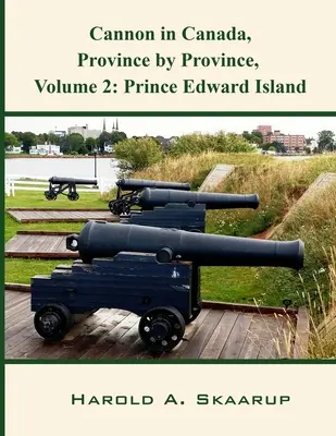 Cannon au Canada, Province par Province, Volume 2 : Île-du-Prince-Édouard - Cannon in Canada, Province by Province, Volume 2: Prince Edward Island