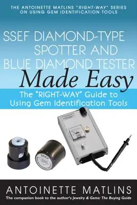 Ssef Diamond-Type Spotter and Blue Diamond Tester Made Easy : The Right-Way Guide to Using Gem Identification Tools (en anglais) - Ssef Diamond-Type Spotter and Blue Diamond Tester Made Easy: The Right-Way Guide to Using Gem Identification Tools