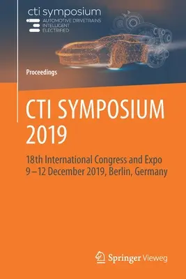 Symposium CTI 2019 : 18e congrès international et exposition 9 - 12 décembre 2019, Berlin, Allemagne - CTI Symposium 2019: 18th International Congress and Expo 9 - 12 December 2019, Berlin, Germany