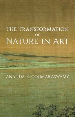 La transformation de la nature dans l'art - The Transformation of Nature in Art