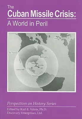 La crise des missiles de Cuba : Un monde en péril - The Cuban Missile Crisis: A World in Peril