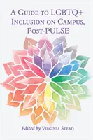 Guide pour l'intégration des LGBTQ+ sur les campus, après l'affaire Pulse - A Guide to LGBTQ+ Inclusion on Campus, Post-Pulse