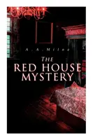 Le mystère de la maison rouge : Le mystère de la maison rouge : un meurtre dans une pièce fermée - The Red House Mystery: A Locked-Room Murder Mystery