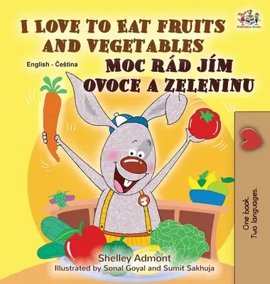 J'aime manger des fruits et des légumes (livre bilingue anglais-tchèque pour enfants) - I Love to Eat Fruits and Vegetables (English Czech Bilingual Book for Kids)