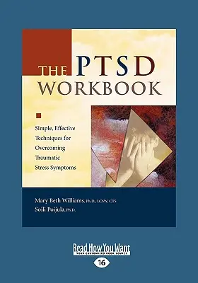 The Ptsd Workbook : Techniques simples et efficaces pour surmonter les symptômes du stress traumatique (Easyread Large Edition) - The Ptsd Workbook: Simple, Effective Techniques for Overcoming Traumatic Stress Symptoms (Easyread Large Edition)