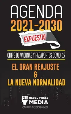 Agenda 2021-2030 Expuesta! : Chips de Vacunas y Pasaportes COVID-19, el Gran Reajuste y la Nueva Normalidad ; Noticias No Divulgadas y Reales - Agenda 2021-2030 Expuesta!: Chips de Vacunas y Pasaportes COVID-19, el Gran Reajuste y la Nueva Normalidad; Noticias No Divulgadas y Reales