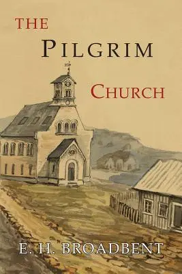 L'Église pèlerine : L'histoire de l'homme noir : un recueil authentique d'informations historiques sur les débuts de la civilisation des descendants de Ham, le fils de Noé. - The Pilgrim Church: Being Some Account of the Continuance Through Succeeding Centuries of Churches Practising the Principles Taught and Ex