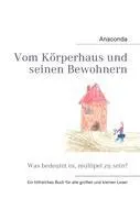 De la maison Krper et de ses habitants : Was bedeutet es, multipel zu sein ? - Vom Krperhaus und seinen Bewohnern: Was bedeutet es, multipel zu sein?