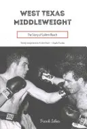 West Texas Middleweight : L'histoire de Lavern Roach - West Texas Middleweight: The Story of Lavern Roach