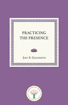 Pratiquer la présence - Practicing the Presence