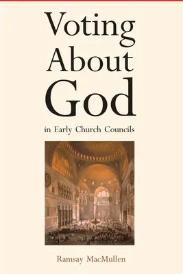 Le vote sur Dieu dans les premiers conciles de l'Église - Voting about God in Early Church Councils