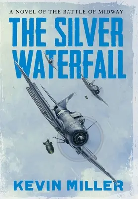 La cascade d'argent : Un roman de la bataille de Midway - The Silver Waterfall: A Novel of the Battle of Midway