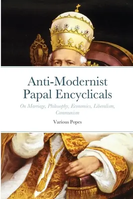 Encycliques papales anti-modernistes - Anti-Modernist Papal Encyclicals