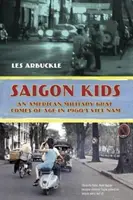 Saigon Kids : Un jeune militaire américain atteint l'âge adulte dans le Viêt Nam des années 1960 - Saigon Kids: An American Military Brat Comes of Age in 1960's Vietnam