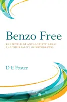 Benzo Free : Le monde des anxiolytiques et la réalité du sevrage - Benzo Free: The World of Anti-Anxiety Drugs and the Reality of Withdrawal