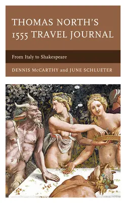 Le journal de voyage de Thomas North de 1555 : De l'Italie à Shakespeare - Thomas North's 1555 Travel Journal: From Italy to Shakespeare