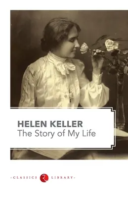 L'histoire de ma vie par Hellen Keller - The Story of my Life by Hellen Keller