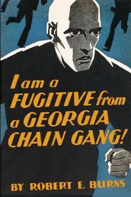 Je suis un fugitif d'une chaîne de gangs de Géorgie ! - I am a Fugitive from a Georgia Chain Gang!