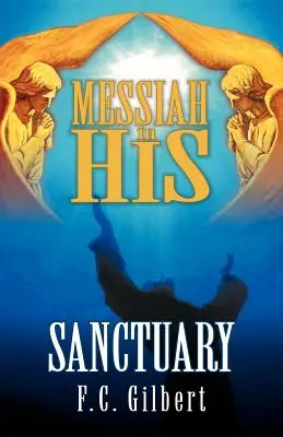 Le Messie dans son sanctuaire - Messiah in His Sanctuary