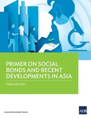 Les obligations sociales et leur évolution récente en Asie - Primer on Social Bonds and Recent Developments in Asia