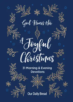 Dieu l'entend, un Noël joyeux : 31 Devotions du matin et du soir - God Hears Her, a Joyful Christmas: 31 Morning and Evening Devotions