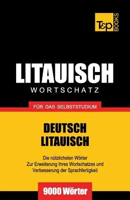 Litauischer Wortschatz fr das Selbststudium - 9000 mots - Litauischer Wortschatz fr das Selbststudium - 9000 Wrter
