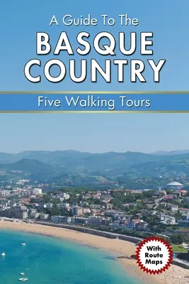 Guide du Pays Basque : Cinq circuits pédestres - A Guide to the Basque Country: Five Walking Tours