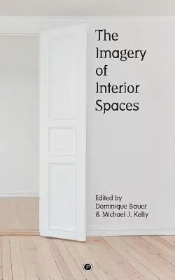 L'imagerie des espaces intérieurs - The Imagery of Interior Spaces