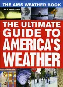 L'Ams Weather Book : Le guide ultime de la météo américaine - The Ams Weather Book: The Ultimate Guide to America's Weather