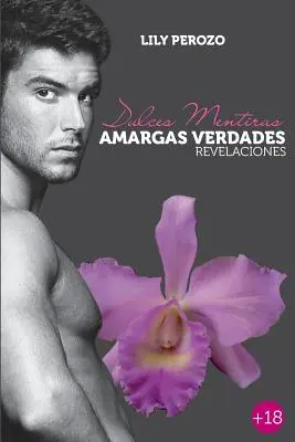 Dulces mentiras, amargas verdades : Révélations - Dulces mentiras, amargas verdades: Revelaciones