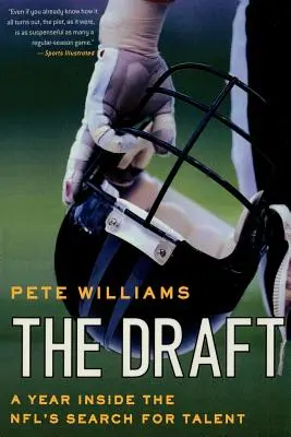 Le repêchage : Une année à l'intérieur de la recherche de talents de la NFL - The Draft: A Year Inside the Nfl's Search for Talent