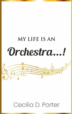 Ma vie est un orchestre&nbsp;! - My Life Is an Orchestra!